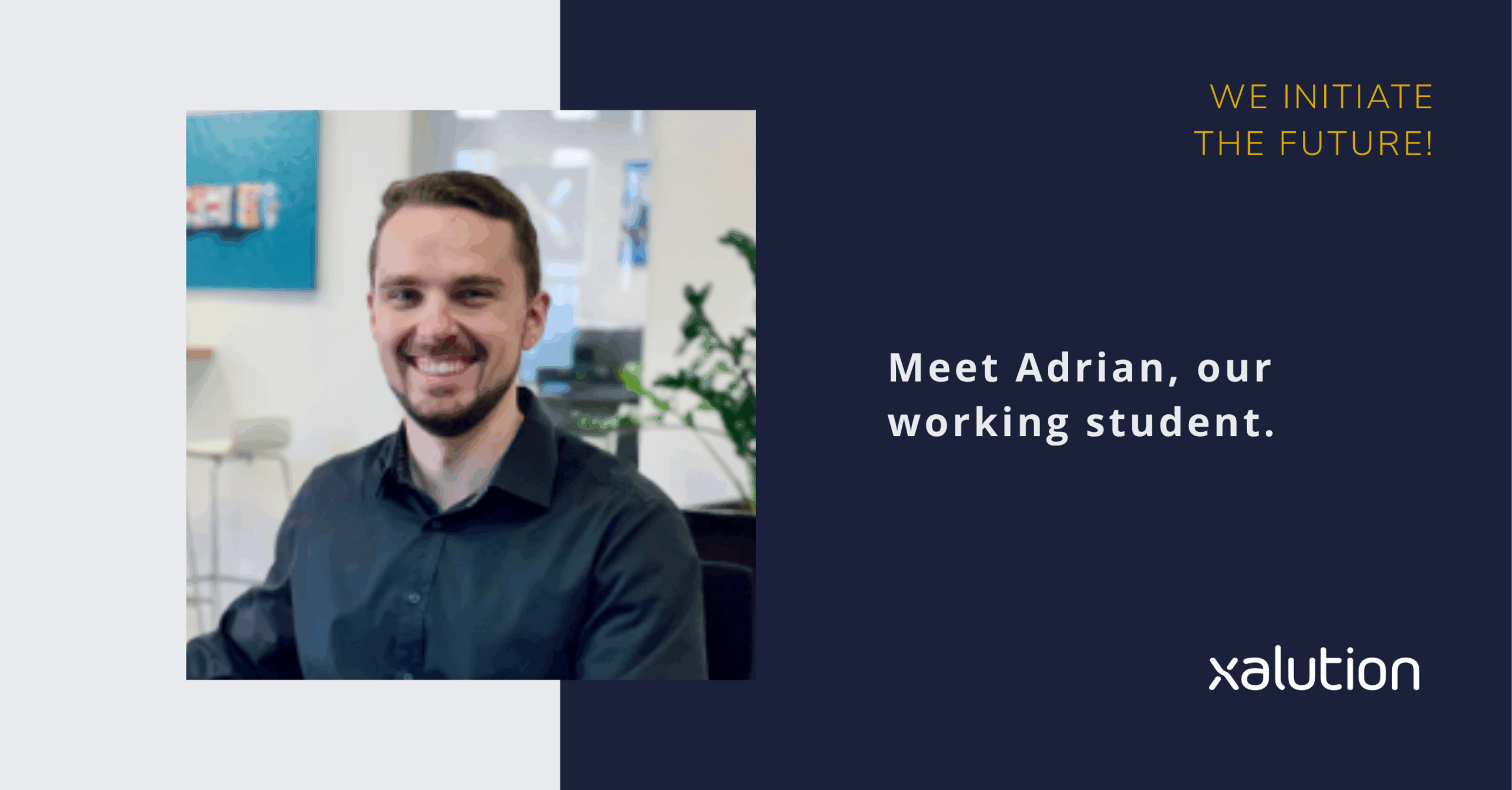 Meet Adrian, our working student.