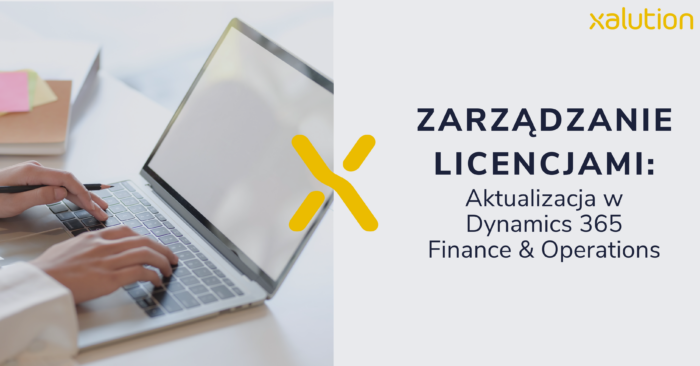 Zarządzanie licencjami: Aktualizacja w Dynamics 365 Finance & Operations