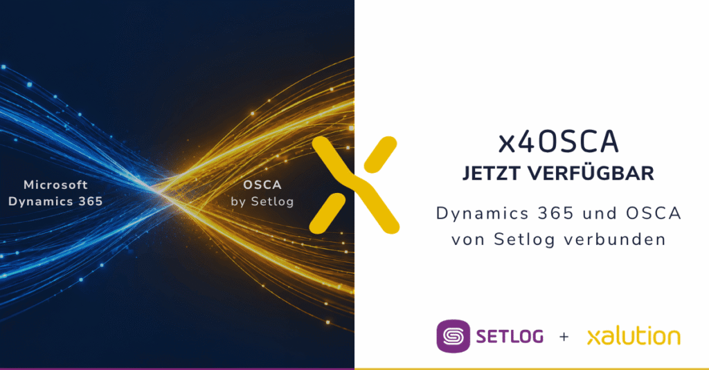 xalution und Setlog: x4OSCA verbindet Microsoft Dynamics 365 mit OSCA, jetzt verfügbar
