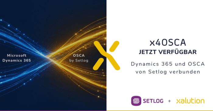 xalution und Setlog: x4OSCA verbindet Microsoft Dynamics 365 mit OSCA, jetzt verfügbar